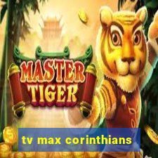 tv max corinthians
